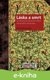 Láska a smrt ve vybraných literárních dílech německého středověku