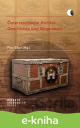 Österreichische Archive: Geschichte und Gegenwart