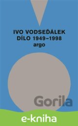 Ivo Vodseďálek: Dílo 1949 - 1998