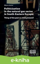 Politicization in the Natural Gas Sector in South-Eastern Europe: Thing of the Past or Vivid Present?
