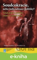 Soudcokracie, nebo judicializace politiky?