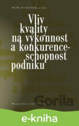 Vliv kvality na výkonnost a konkurenceschopnost podniku
