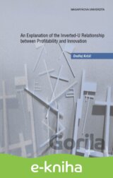 An Explanation of the Inverted-U Relationship between Profitability and Innovation