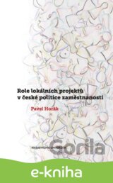 Role lokálních projektů v české politice zaměstnanosti