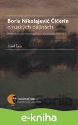 Boris N. Čičerin o ruských dějinách (státní škola jako historiografický a společenský fenomén)