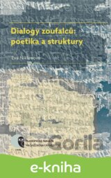 Dialogy zoufalců: poetika a struktury
