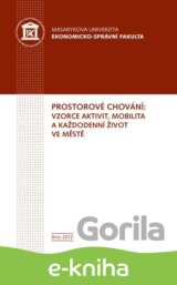 Prostorové chování: vzorce aktivit, mobilita a každodenní život ve městě