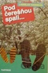 Pod čerešňou spali...
