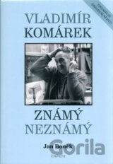 Vladimír Komárek: Známý neznámý