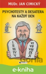 MUDr. Jan Cimický - Psychotesty a desatera na každý den