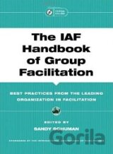 The IAF Handbook of Group Facilitation
