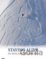Staying Alive in Avalanche Terrain