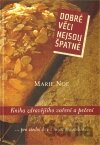 Dobré věci nejsou špatné