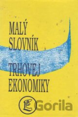 Malý slovník trhovej ekonomiky