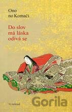 Do slov má láska odívá se
