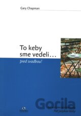 To keby sme vedeli... pred svadbou!