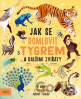 Jak se domluvit s tygrem… a dalšími zvířaty