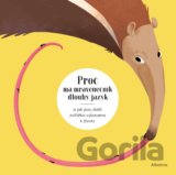 Proč má mravenečník dlouhý jazyk