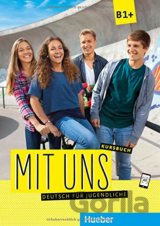 Mit uns! B1+: Kursbuch