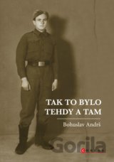 Tak to bylo tehdy a tam