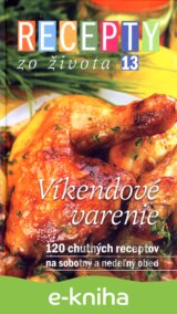 Recepty zo života 13 – Víkendové varenie
