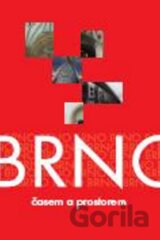 Brno - Časem a prostorem
