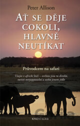 Ať se děje cokoli, hlavně neutíkat