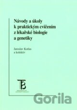 Návody a úkoly k praktickým cvičením z lékařské biologie a genetiky