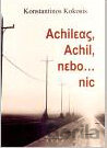 Achileas, Achil, nebo ...nic