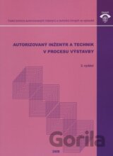 Autorizovaný inženýr a technik v procesu výstavby