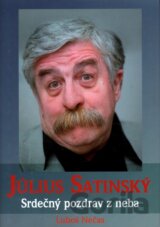 Július Satinský:  Srdečný pozdrav z neba