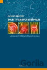 Bolest v ambulantní praxi od diagnózy k léčbě častých bolestivých stavů