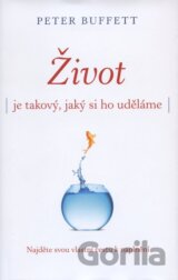 Život je takový, jaký si ho uděláme