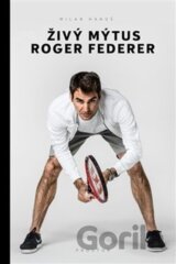 Živý mýtus Roger Federer