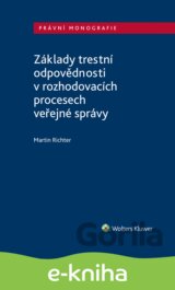 Základy trestní odpovědnosti v rozhodovacích procesech veřejné správy