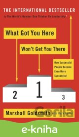 What Got You Here Won't Get You There