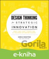 Design Thinking for Strategic Innovation