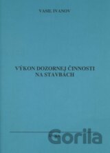 Výkon dozornej činnosti na stavbách