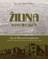 Žilina a Svojdomov: Moderná architektúra a urbanizmus mesta (1918 - 1948)