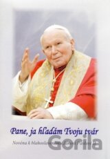 Pane, ja hľadám Tvoju tvár