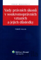 Vady právních úkonů v soukromoprávních vztazích a jejich důsledky