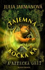 Tajemná kočka Ka a aztécká oběť