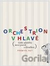 Orchestrion v hlavě