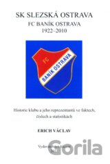 SK Slezská Ostrava FC Baník Ostrava 1922 - 2010