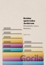 Krátky sprievodca Archívom Divadelného ústavu Bratislava