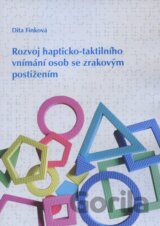 Rozvoj hapticko-taktilního vnímaní osob se zrakovým postižením