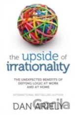 The Upside of Irrationality