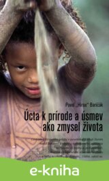 Úcta k prírode a úsmev ako zmysel života
