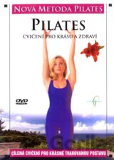 Nová Metoda Pilates: Cvičení pro krásu a zdraví