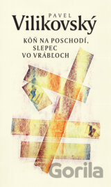 Kôň na poschodí, slepec vo Vrábľoch